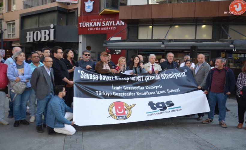 İzmirli gazetecilerden açıklama:'Savaş haberi yazmak istemiyoruz!'