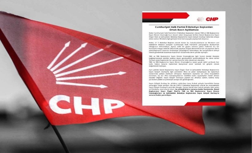 CHP’li il belediye başkanlarından ortak açıklama: Asıl hedef iktidara yürüyen CHP