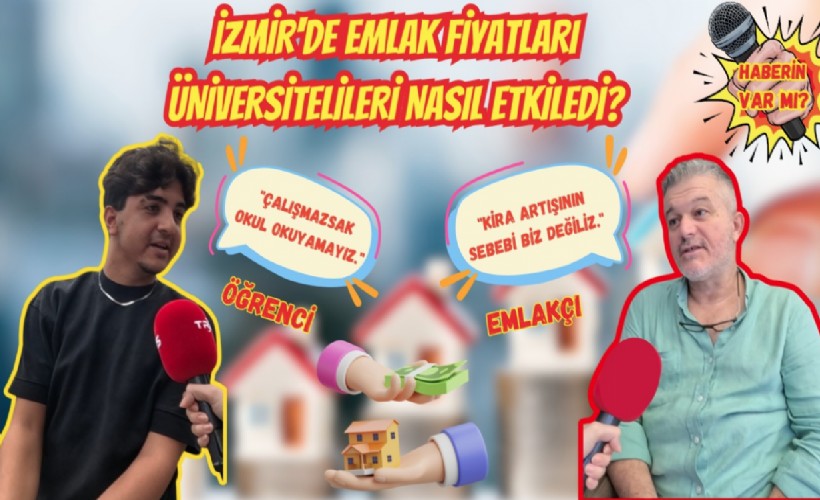 İzmir’deki üniversiteliler kira fiyatlarından şikayetçi