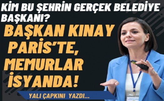 Başkan Kınay Paris'te, memurlar isyanda: Kim bu şehrin gerçek belediye başkanı?