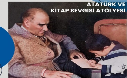 Atatürk Haftası'nda çocuklar Ata'sını Kent Kütüphanesi'nde anacak