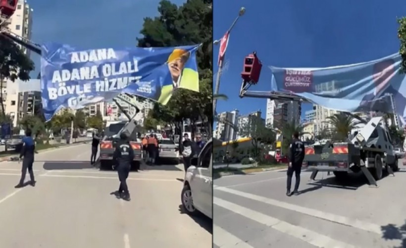 Adana’da bütün seçim afişleri toplatıldı!