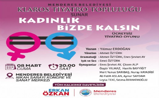 Menderes'te 8 Mart Tiyatrosu Kadınlar Günü'nde oyun sergiliyor