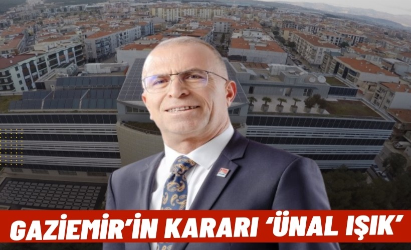 Gaziemir Belediye Başkanı Ünal Işık oldu!
