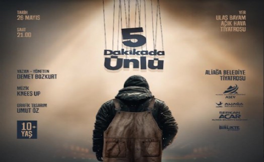 Aliağa'da ilk perde: ‘5 Dakikada Ünlü' seyirciyle buluşuyor