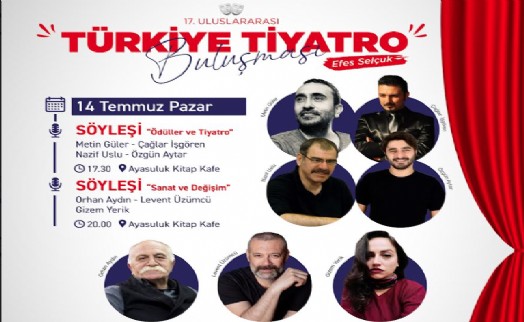 17. Uluslararası Türkiye Tiyatro Buluşması Efes Selçuk'ta başlıyor