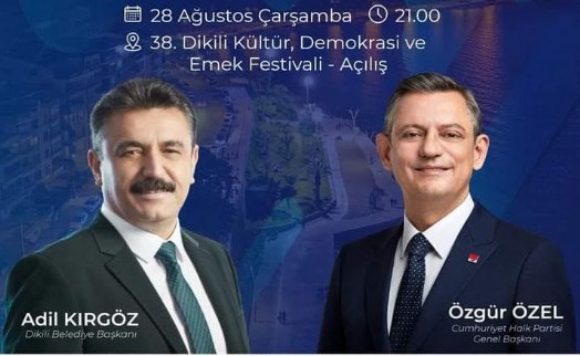 Dikili Festivali Özgür Özel'in açılışıyla başlıyor