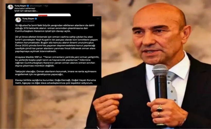 Soyer'den iptal davası: 'Yanan orman alanlarını imara açtırmayacağız'