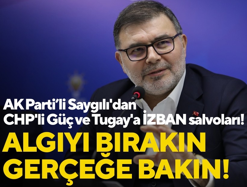 AK Parti'li Saygılı'dan CHP'li Güç ve Tugay'a İZBAN salvoları!
