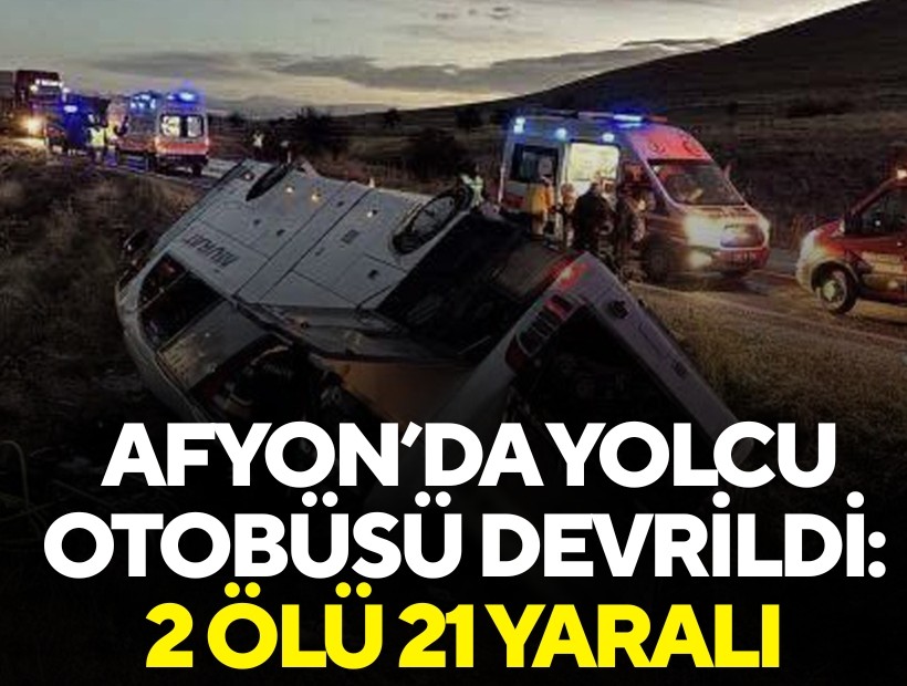 Afyonkarahisar’da yolcu otobüsü devrildi: 2 ölü, 21 yaralı