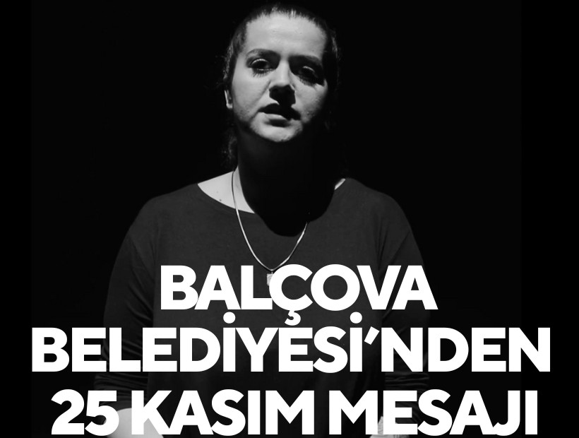 Balçova Belediyesi'nden 25 Kasım mesajı: 'Her bir kadın için dimdik duruyor, asla vazgeçmiyoruz'