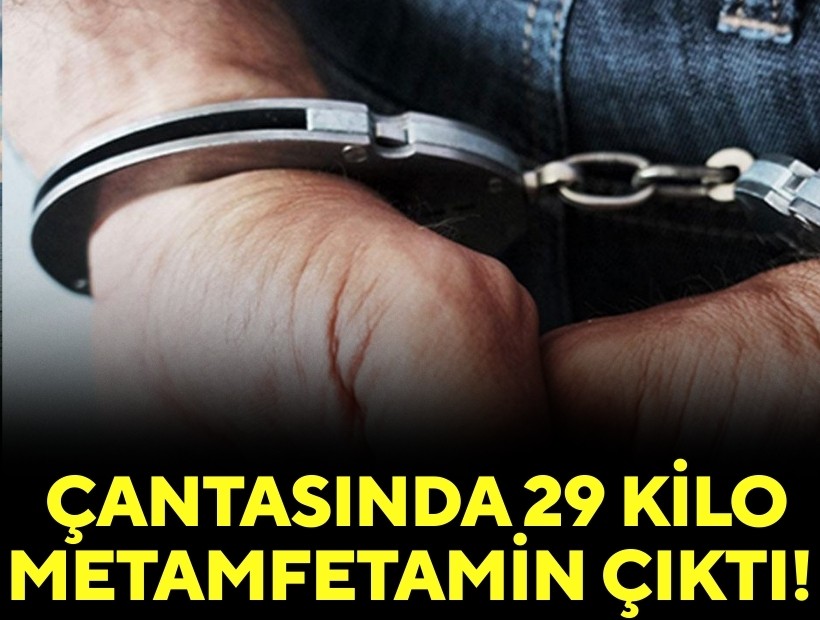 Çantasında 29 kilo metamfetamin ele geçirilen şüpheli tutuklandı