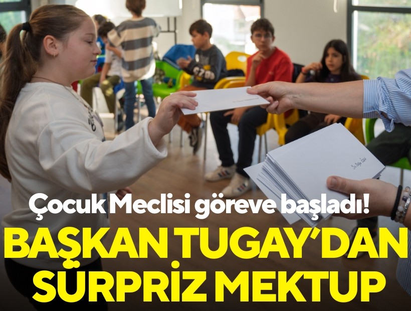Çocuk Meclisi göreve başladı! Başkan Tugay’dan sürpriz mektup