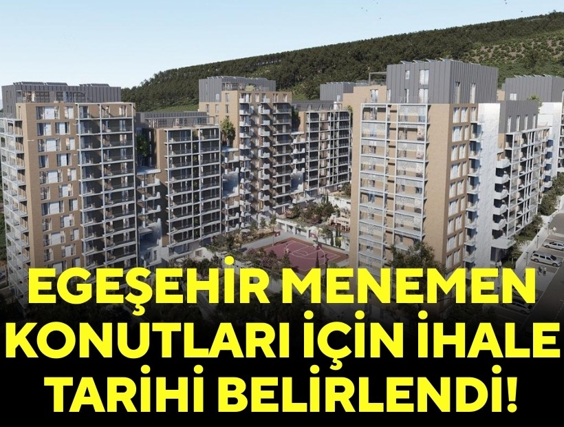 Egeşehir Menemen Konutları için ihale tarihi belirlendi!
