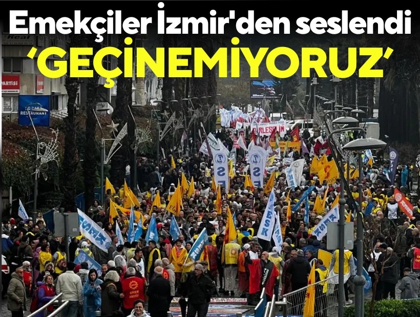 Emekçiler İzmir'den seslendi: 'Geçinemiyoruz'