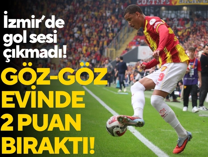 İzmir'de gol sesi çıkmadı! Göztepe ile Kocaelispor puanları paylaştı