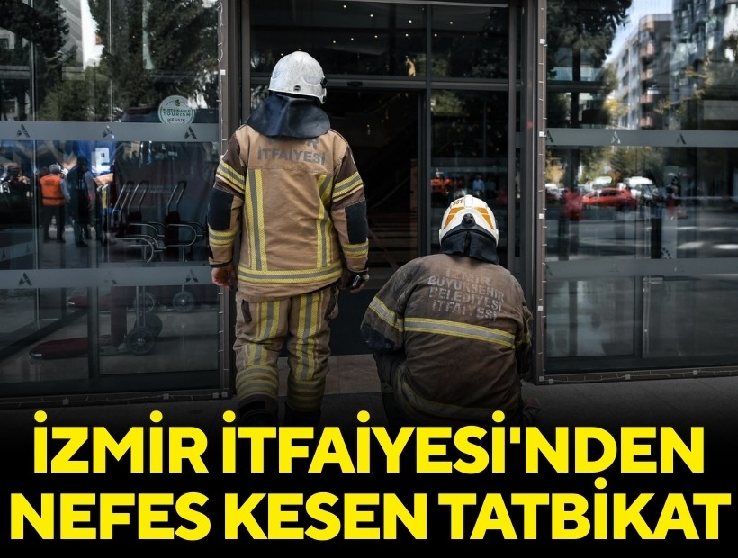 İzmir İtfaiyesi'nden nefes kesen tatbikat!
