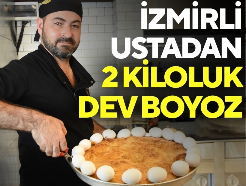 İzmirli ustadan 2 kiloluk dev boyoz