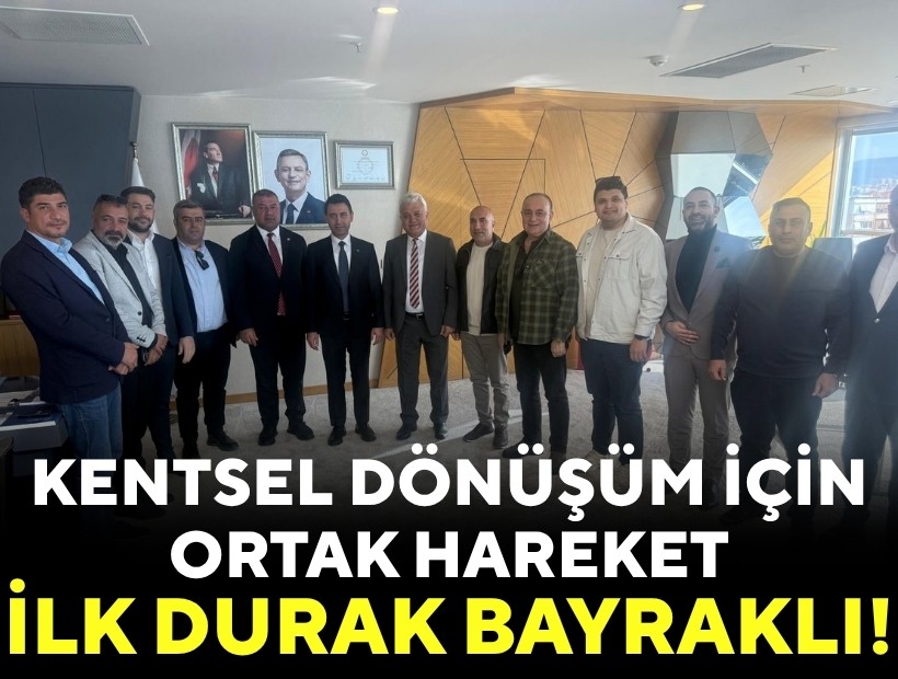 Kentsel dönüşüm için ortak hareket: İlk durak Bayraklı Belediyesi!