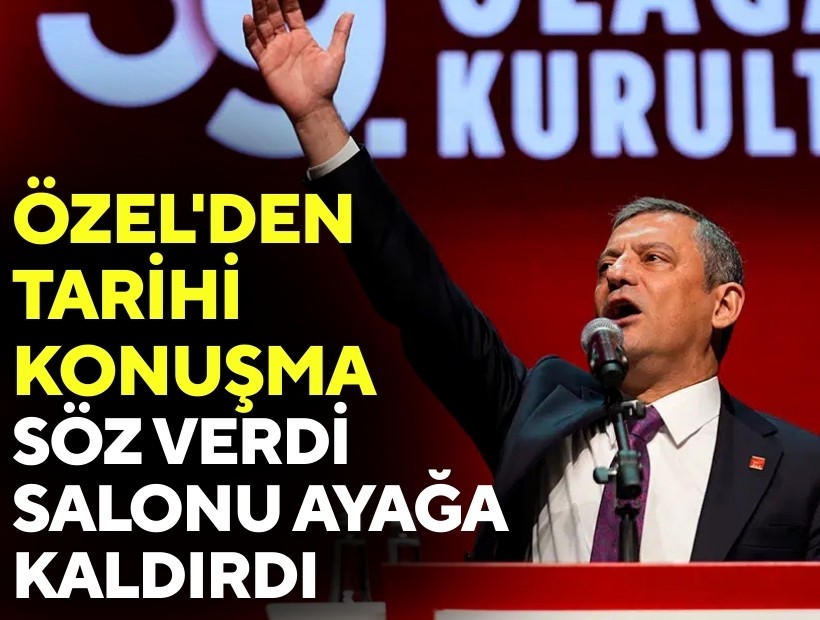 Özgür Özel'den Kurultay'da tarihi konuşma: Söz verdi, salonu ayağa kaldırdı