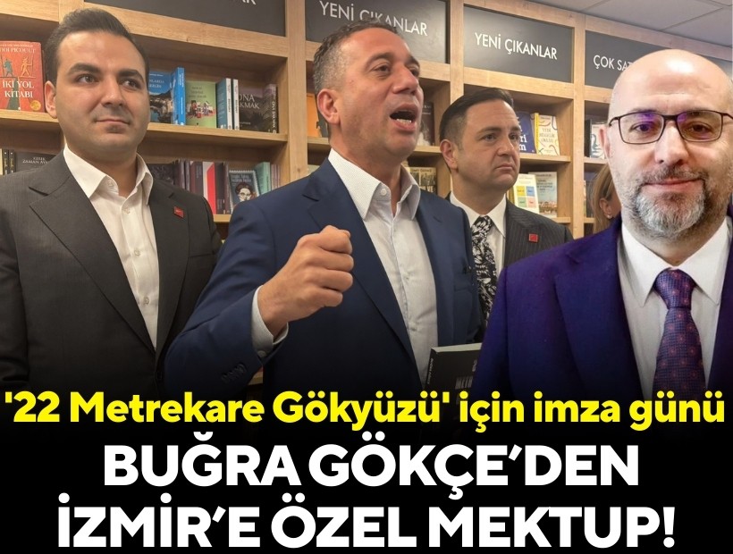 '22 Metrekare Gökyüzü' için imza günü: Buğra Gökçe’den İzmir’e özel mektup!