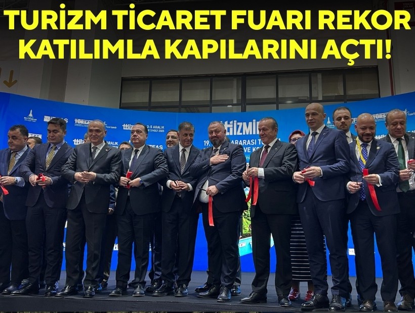 19. Uluslararası Turizm Ticaret Fuarı rekor katılımla kapılarını açtı!