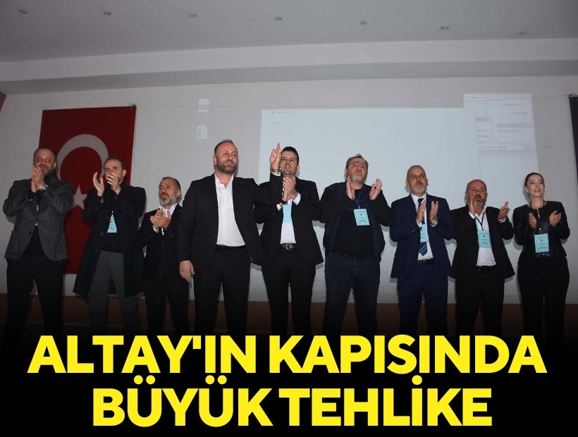 Altay'ın kapısında büyük tehlike!