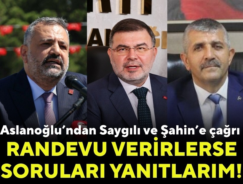 Aslanoğlu’ndan Şahin ve Saygılı’ya çağrı: Randevu verirlerse soruları yanıtlarım!