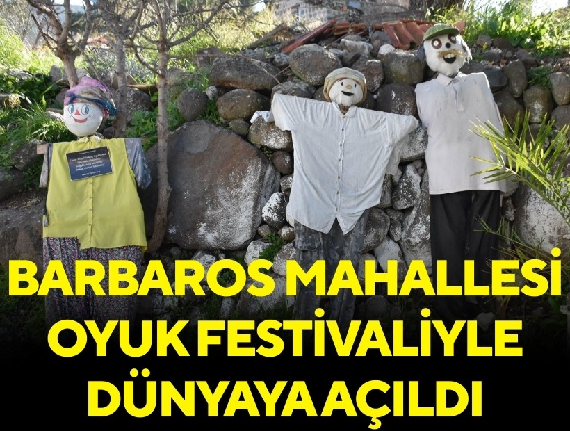 Barbaros Mahallesi, Oyuk Festivaliyle dünyaya açıldı