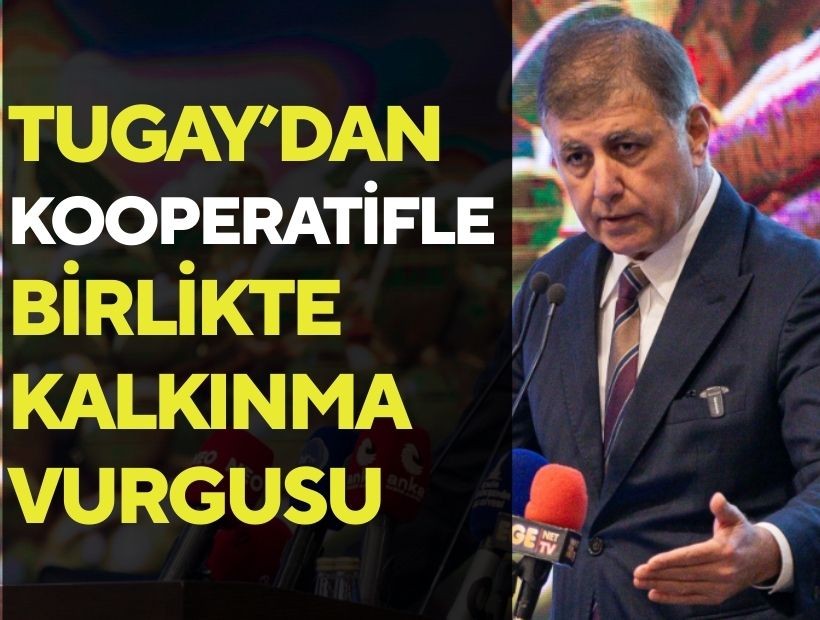 Başkan Tugay: Kooperatiflerle iş birliği içinde sorunları aşacağız