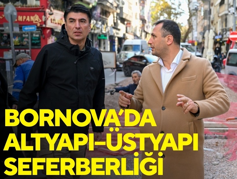 Bornova’da altyapı-üstyapı seferberliği