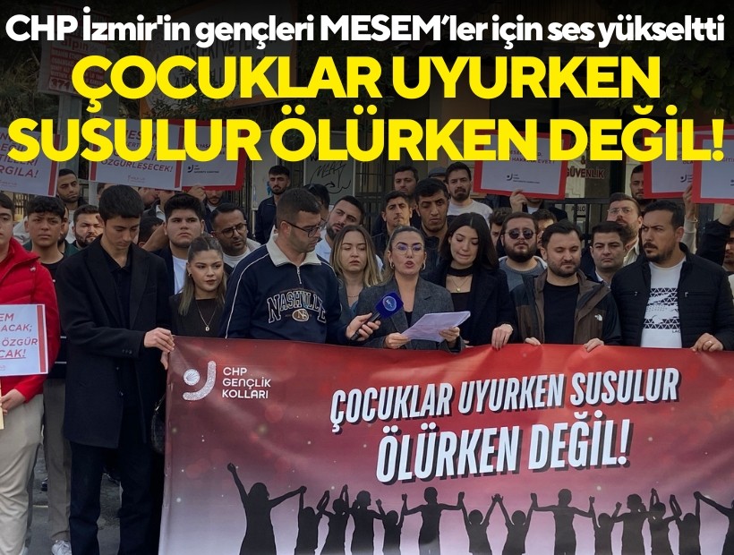CHP İzmir'in gençleri MESEM’ler için ses yükseltti