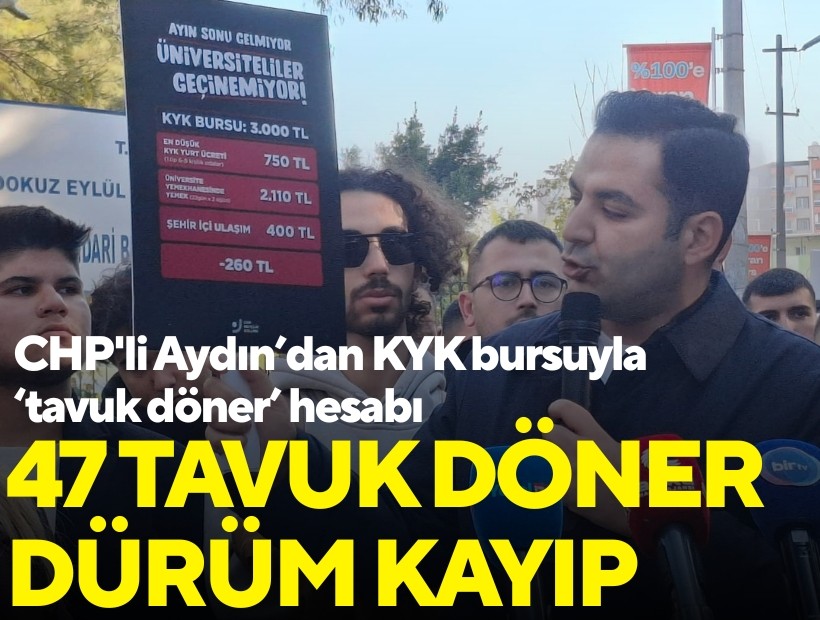 CHP'li Aydın’dan KYK bursuyla ‘tavuk döner’ hesabı: 47 tavuk döner dürüm kayıp