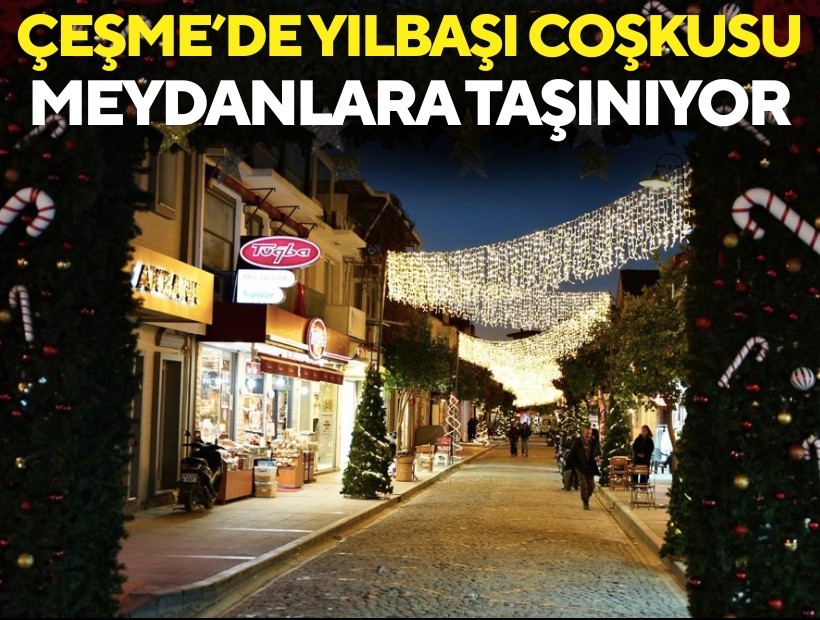 Çeşme’de yılbaşı coşkusu meydanlara taşınıyor