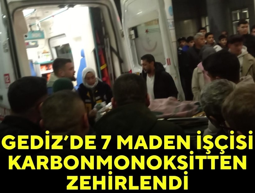 Gediz’de 7 maden işçisi, karbonmonoksitten zehirlendi
