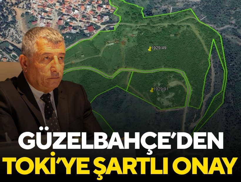 Güzelbahçe’den TOKİ’ye şartlı onay