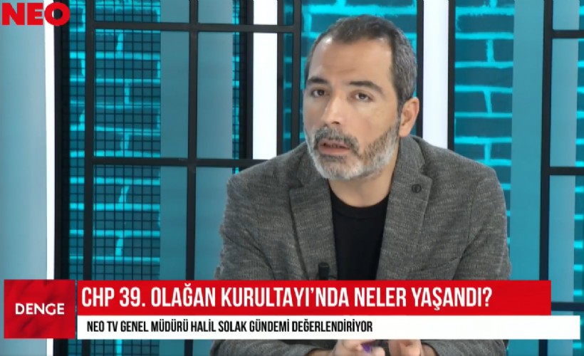 Halil Solak'tan Neo ekranlarında çarpıcı Kurultay değerlendirmesi; Pijamalı-kumandalı çağrı tarihi bir çağrıdır