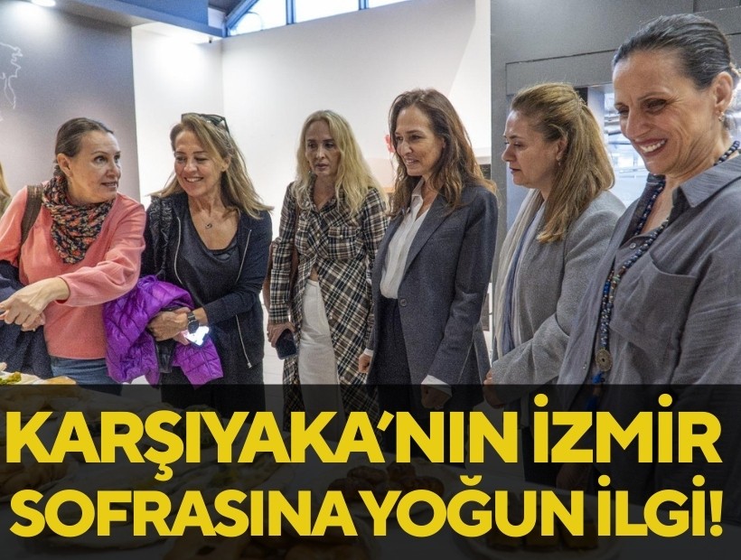 ‘İzmir Sofrası’na yoğun ilgi: Şubat sonuna kadar ziyaret edilebilecek
