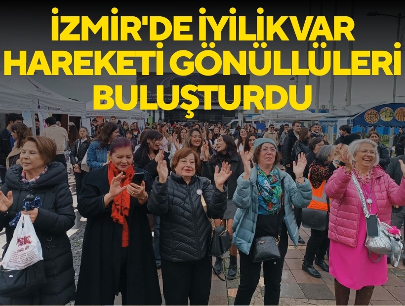 İzmir'de İyilik Var hareketi gönüllüleri buluşturdu