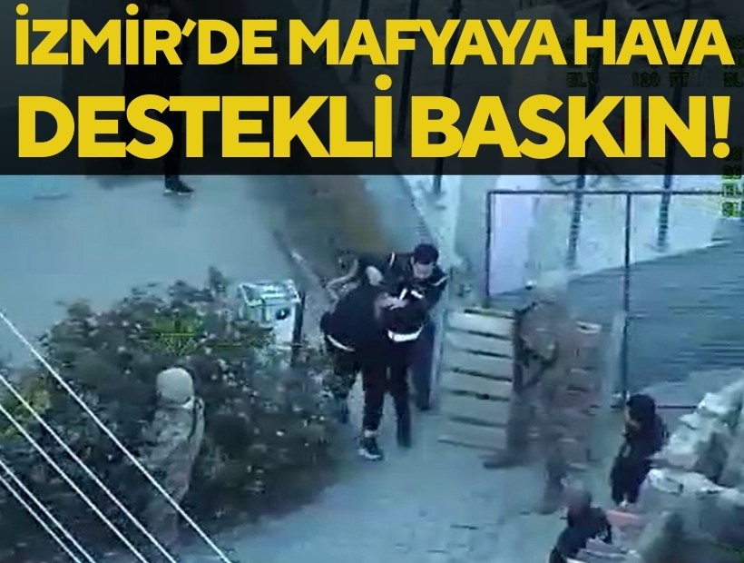 İzmir'in 5 ilçesinde mafyaya hava destekli baskın! 29 gözaltı