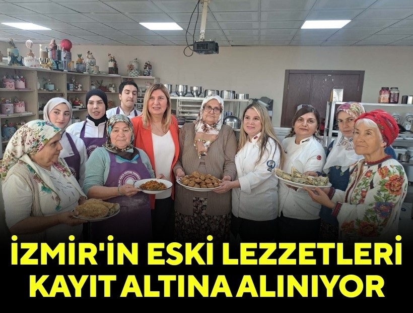 İzmir'in eski lezzetleri kayıt altına alınıyor