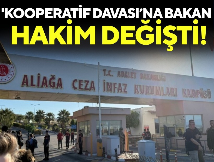 İzmir’de 'kooperatif' davasına bakan hakimin yeri değişti!