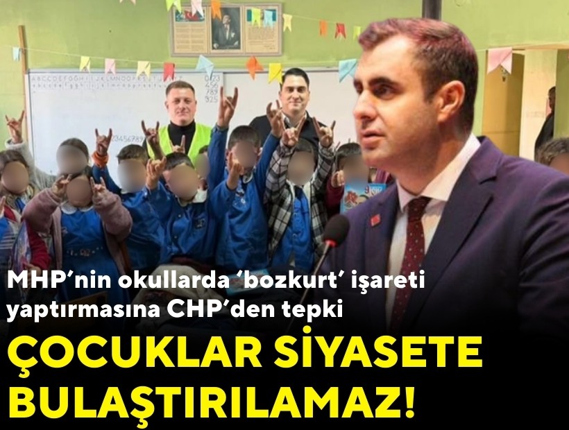 MHP’nin okullarda ‘bozkurt’ işareti yaptırmasına CHP’den tepki: Çocuklar siyasete bulaştırılamaz!