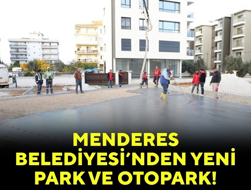 Menderes Belediyesi’nden yeni park ve otopark!