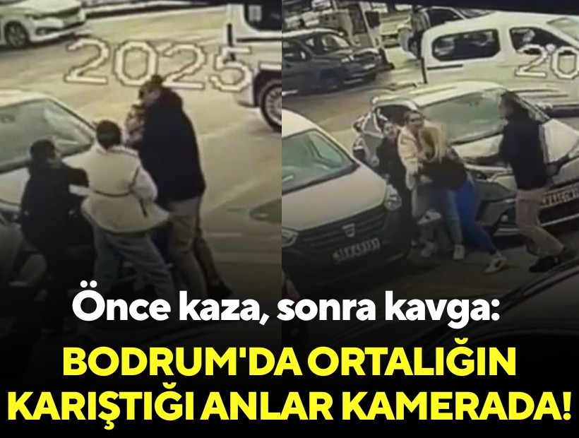 Önce kaza, sonra kavga: Bodrum'da ortalığın karıştığı anlar kamerada!