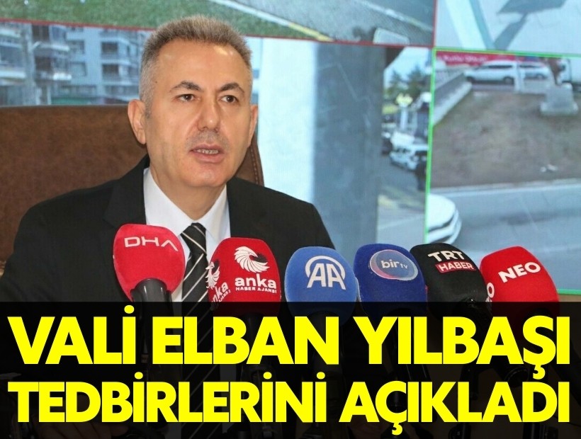 Vali Elban İzmir'deki yılbaşı tedbirlerini açıkladı