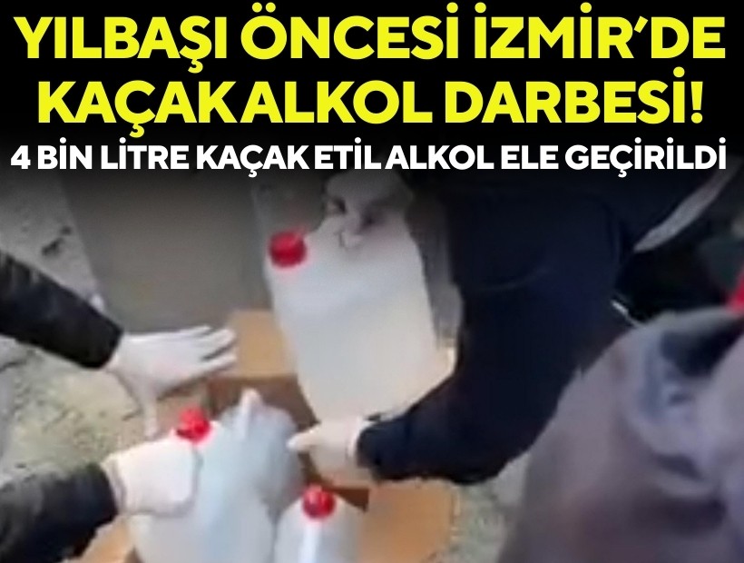 Yılbaşı öncesi İzmir’de kaçak alkol darbesi: 4 bin litre kaçak etil alkol ele geçirildi