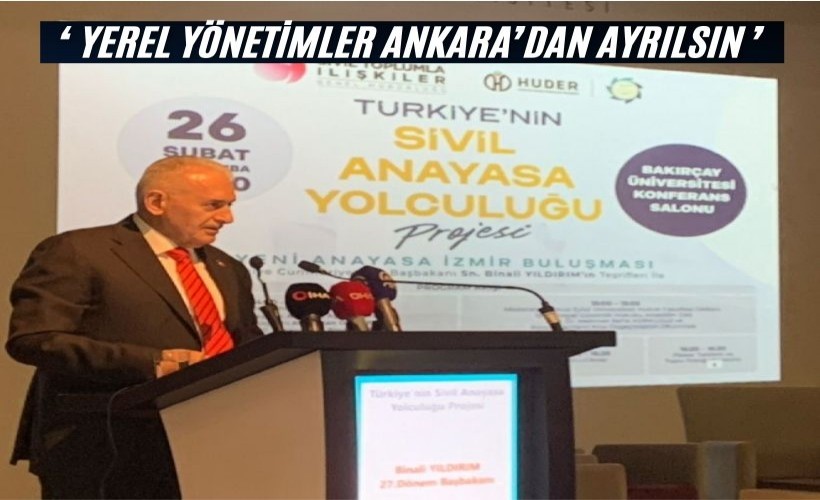 Binali Yıldırım’dan İzmir’de ‘Anayasa değişimi’ çağrısı: Erdoğan’ın önü açılsın!