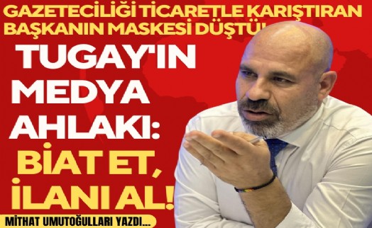 Mithat Umutoğulları yazdı... Cemil Tugay'ın medya ahlakı: Biat et, ilanı al!