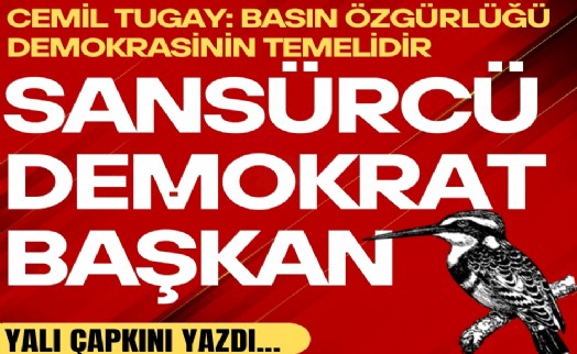 Yalı Çapkını yazdı... Sansürcü demokrat başkan…